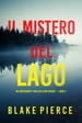 Il mistero del lago (Un emozionante thriller di May Moore  Libro 2)